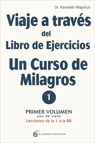 Book's Cover of Viaje a través del libro de ejercicios: Un curso de milagros: Lecciones de la 1 a la 60 Tapa blanda – 10 julio 2020