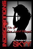 Indiscretions: Tales of Love, Lust and Betrayal