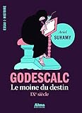 Godescalc, le moine du destin (Essai Histoire) (French Edition) by 