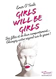 Girls will be girls : Des filles et de leur comportement... Changez votre regard sur le genre ! by