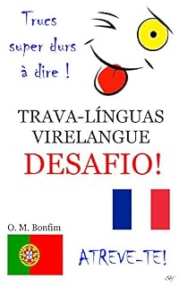 Livro Trava-línguas - Virelangue - Jogo de Palavras en francês e Portugûes: Palavras difíceis de pronunciar rapidamente