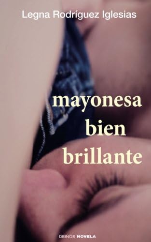 Mayonesa bien brillante (Spanish Edition)