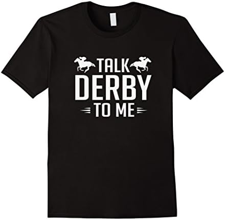 Mens Funny Talk Derby To Me Horse Racing T-Shirt Large Black