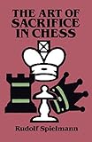 The Art of Sacrifice in Chess (Dover Chess) by Rudolf Spielmann