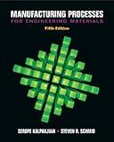 Manufacturing Processes for Engineering Materials (5th Edition)