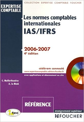 Amazon Fr Les Normes Comptables Internationales Ias Ifrs Reference 2006 2007 Le Manh Anne Maillet Baudrier Catherine Livres
