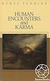 Human Encounters and Karma by Athys Floride