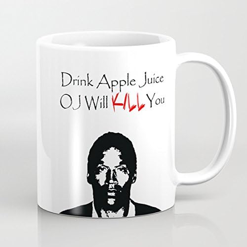 Drink Apple Juice OJ Will KILL You (11oz)