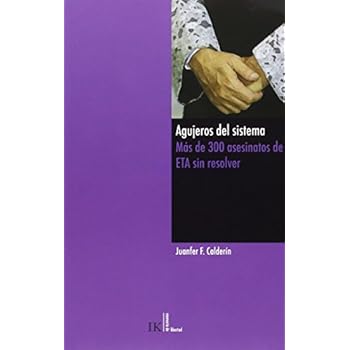 Agujeros Del Sistema. Más De 300 Asesinatos De ETA Sin Resolver (Memoria de Libertad) Agujeros Del Sistema. Más De 300 Asesinatos De ETA Sin Resolver (Memoria de Libertad)