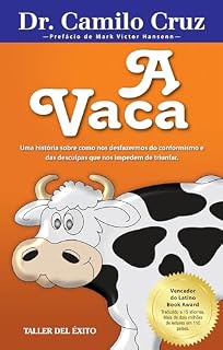 Livro A Vaca: Uma história sobre como nos desfazermos do conformismos e das desculpas que nos impedem de triunfar