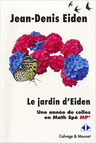 Amazon Fr Le Jardin D Eiden Une Annee De Colles En Math Spe Mp Eiden Jean Denis Livres Amazon Fr Le Jardin D Eiden Une Annee De Colles En Math Spe Mp Eiden Jean Denis Livres