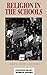 Religion in the Schools: A Reference Handbook by 