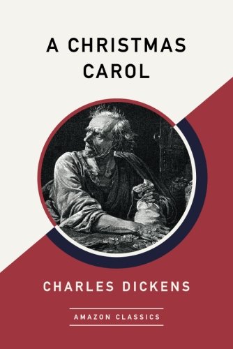 A Christmas Carol (AmazonClassics Edition)