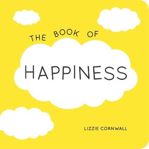 The Book of Happiness: Quotations and Ideas to Bring Joy into Your Life Paperback – 10 Sept. 2015