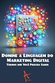 Livro Domine a Linguagem do Marketing Digital : Termos que Você Precisa Saber - De A a Z