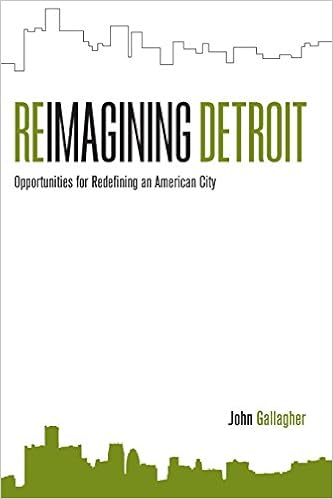 Reimagining Detroit: Opportunities for Redefining an American City (Painted Turtle), by John Gallagher