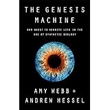 The Genesis Machine: Our Quest to Rewrite Life in the Age of Synthetic Biology