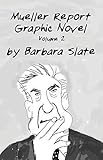 Mueller Report Graphic Novel: Volume 2 by