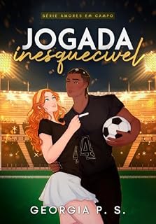 Livro Jogada Inesquecível: Amores em Campo