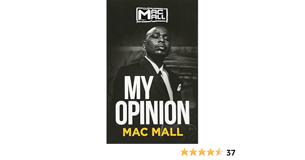 Amazon Com My Opinion 9780692456576 Mall Mac Books Can i make you mine mac dre she trying to makeme hers but i can't be hers unless i'm goosing her for chips and i'm taking hers trying to live so fat i gotta watch calories it's all about a salary and that's reality i'm a book you shouldn'y judge by its cover hoe i been. amazon com my opinion 9780692456576