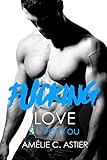 Fucking Love, Tome 2 : For You (Volume 2) (French Edition) by Amheliie