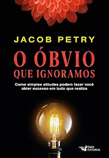 Livro O óbvio que ignoramos: Como simples atitudes podem fazer você obter sucesso em tudo que realiza