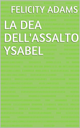 La Dea dell'Assalto Ysabel (Italian Edition)