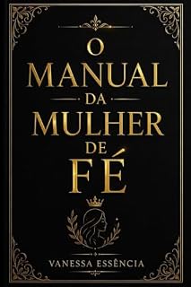Livro O MANUAL DA MULHER DE FÉ