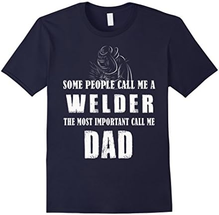 Men's Some People Call Me A Welder Dad Tshirt Gift For Father Large Navy