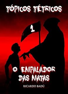 Livro Tópicos Tétricos 1: O Empalador das Matas