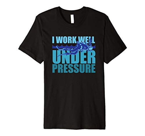 Scuba Diving Gift Shirt Work Well Under Pressure Snorkeling