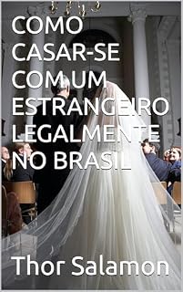 Livro Como se Casar Legalmente Com Um Estrangeiro No Brasil