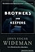 Brothers and Keepers: A Memoir by John Edgar Wideman