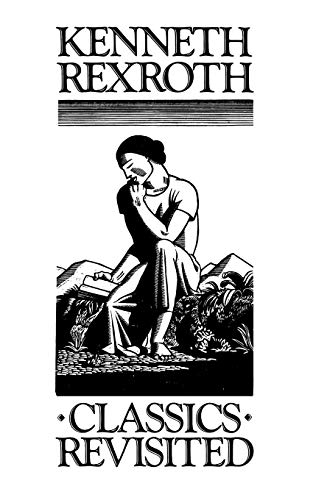 Classics Revisited by Kenneth Rexroth