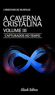 Livro A Caverna Cristalina - Volume III