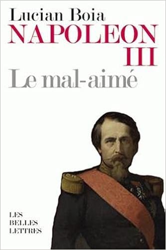 Amazon Fr Napoleon Iii Le Mal Aime Boia Lucian Livres