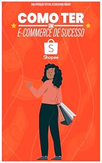 Livro Como ter um e-Commerce de Sucesso na Shopee