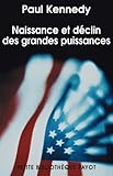 Naissance et dÃ©clin des grandes puissances (French Edition) by 