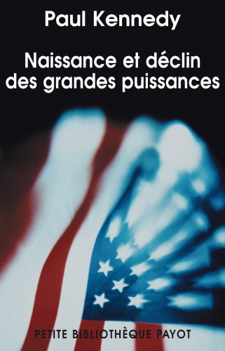 Naissance et dÃ©clin des grandes puissances (French Edition) by (Mass Market Paperback)