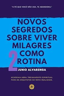 Livro NOVOS SEGREDOS PARA VIVER MILAGRES COMO ROTINA 2: HOLYTECH (ACADEMIA ABRA)