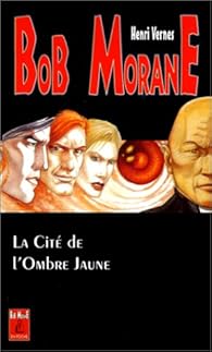 Book's Cover ofBob Morane tome 75 : La cite de l'ombre jaune