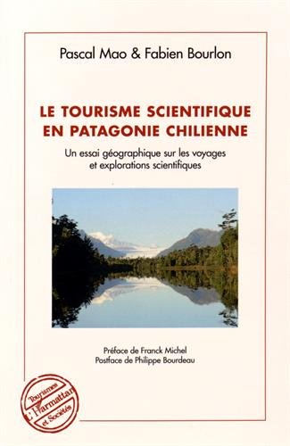 Le  tourisme scientifique en Patagonie chilienne