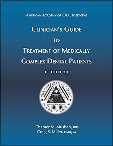 Clinician's Guide to Treatment of Medically Complex Dental Patients, 5th Ed Clinician's Guide to Treatment of Medically Complex Dental Patients, 5th Ed