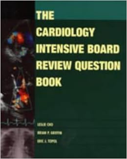 The Cardiology Intensive Board Review Question Book