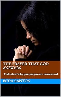 Livro The Prayer That God Answers: Understand why your prayers are unanswered. (Biblical Philosophy Livro 2)