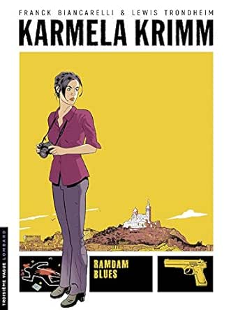 Amazon Com Karmela Krimm Tome 1 Ramdam Blues French Edition Ebook Lewis Trondheim Franck Biancarelli Kindle Store