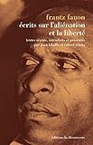 Ecrits Sur Lalienation Et La Liberte by