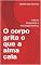Livro O corpo grita o que a alma cala: Práticas Integrativas e Psicologia Analítica