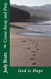 Come Away and Pray: God is Hope (Volume 2) by Judy Brutz