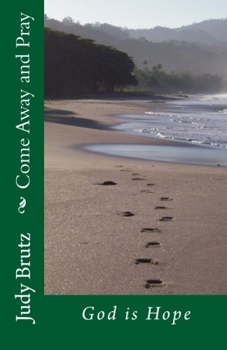 Come Away and Pray: God is Hope (Volume 2) by Judy Brutz